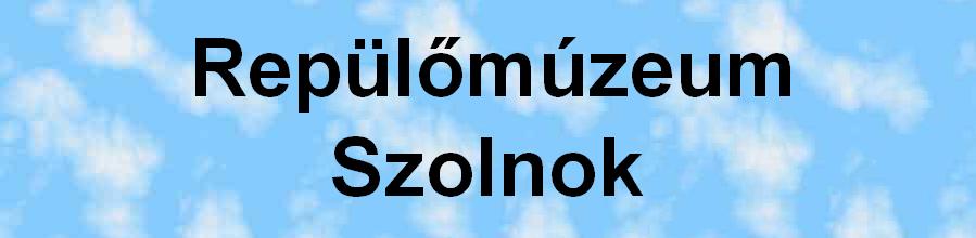 Repülőmúzeum Szolnok